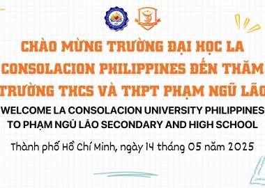 TRƯỜNG THCS VÀ THPT PHẠM NGŨ LÃO HÂN HOAN ĐÓN TIẾP ĐOÀN ĐẠI HỌC LA CONSOLACION (PHILIPPINES)
