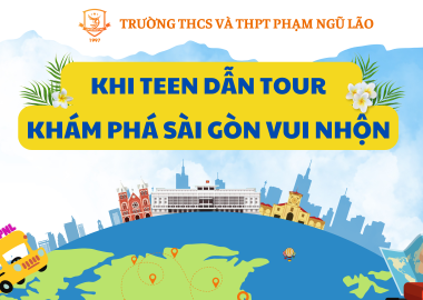 KHI TEEN DẪN TOUR: KHÁM PHÁ SÀI GÒN VUI NHỘN