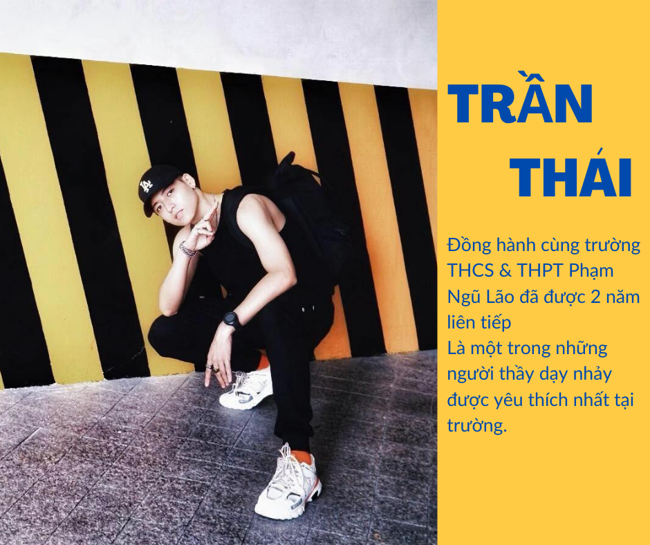 TRẦN THÁI – ANH CHÀNG ĐẸP TRAI PHỤ TRÁCH CLB NHẢY HIỆN ĐẠI CỦA TRƯỜNG THCS VÀ THPT PHẠM NGŨ LÃO