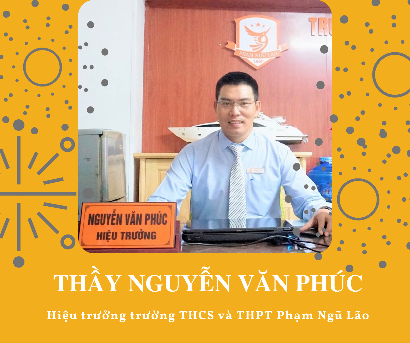 Quyết định bổ nhiệm thầy Nguyễn Văn Phúc - Tân hiệu trưởng trường THCS và THPT Phạm Ngũ Lão 